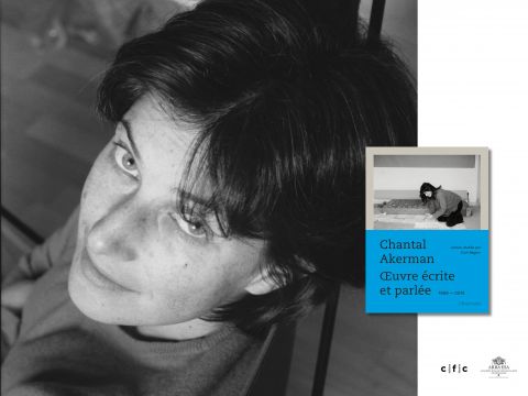 Chantal Akerman. Œuvre écrite et parlée 1/2